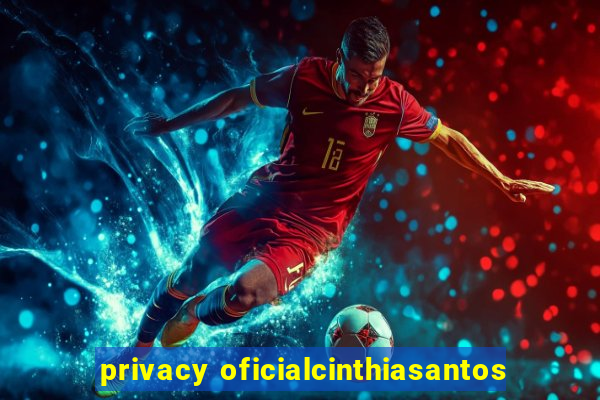 privacy oficialcinthiasantos